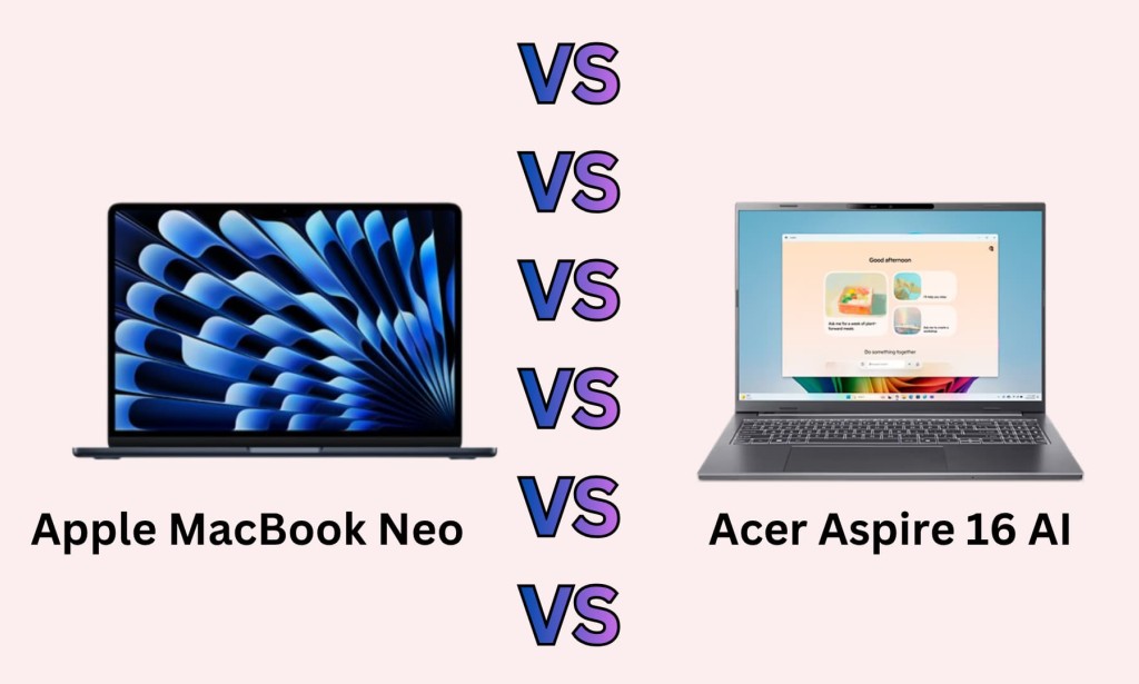 Apple MacBook Neo vs Acer Aspire 16 AI: Which Budget Laptop is Better in 2026?